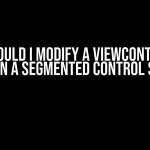 How Would I Modify a ViewController Based on a Segmented Control Switch?