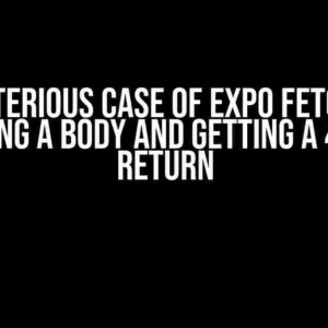 The Mysterious Case of Expo Fetch: When POSTing a Body and Getting a 401 in Return